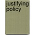 Justifying policy