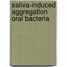 Saliva-induced aggregation oral bacteria door Koop