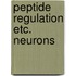 Peptide regulation etc. neurons