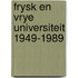 Frysk en vrye universiteit 1949-1989