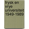 Frysk en vrye universiteit 1949-1989 door Onbekend