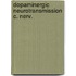 Dopaminergic neurotransmission c. nerv.
