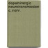 Dopaminergic neurotransmission c. nerv.