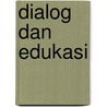Dialog dan edukasi by Atmadja