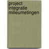 Project integratie milieumetingen door Onbekend