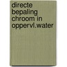 Directe bepaling chroom in oppervl.water by Derkwillem Visser