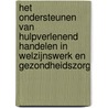 Het ondersteunen van hulpverlenend handelen in welzijnswerk en gezondheidszorg by Gerben Smid