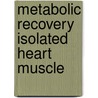 Metabolic recovery isolated heart muscle door Mast