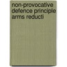 Non-provocative defence principle arms reducti door Onbekend