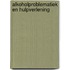 Alkoholproblematiek en hulpverlening