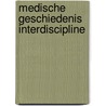 Medische geschiedenis interdiscipline by Lieburg
