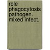 Role phagocytosis pathogen. mixed infect. door Vel