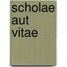 Scholae aut vitae by Drenth