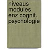 Niveaus modules enz cognit. psychologie by Frouke Fokkema