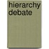 Hierarchy debate