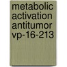 Metabolic activation antitumor vp-16-213 door Maanen