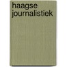 Haagse journalistiek by Jo Kaiser