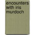 Encounters with iris murdoch
