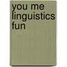 You me linguistics fun by Unknown