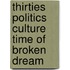 Thirties politics culture time of broken dream