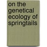 On the genetical ecology of springtails door Ulla Steuernagel U. Janssen