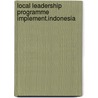 Local leadership programme implement.indonesia door Onbekend