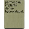 Permocosal implants dense hydroxylapat. by Putter