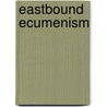 Eastbound ecumenism door Hebly