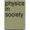 Physics in society door Onbekend