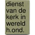 Dienst van de kerk in wereld h.ond.