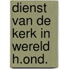 Dienst van de kerk in wereld h.ond. by Tieleman