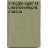 Struggle against underdevelopm. zambia by Draisma