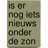 Is er nog iets nieuws onder de zon door Vugts