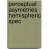 Perceptual asymetries hemispheric spec door Hans Bouma
