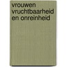 Vrouwen vruchtbaarheid en onreinheid door Reenen