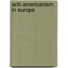 Anti-americanism in europe door Onbekend