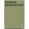 Westerse denkstructuren door Martin Bril