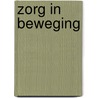 Zorg in beweging door Onbekend