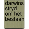 Darwins stryd om het bestaan door Snelders