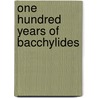 One hundred years of Bacchylides door Pfeijffer