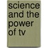 Science and the Power of TV