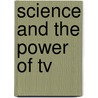Science and the Power of TV door Wim Willems