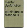 Mental Dysfunction in Parkinsons´s Disease III by Unknown