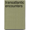 TransAtlantic encounters by Dr Simon Adams