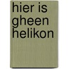 Hier is gheen Helikon door M. Spies