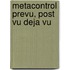 Metacontrol prevu, post VU deja vu