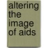 Altering the image of AIDS