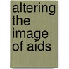 Altering the image of AIDS door M. de Bruyn