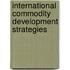 International commodity development strategies