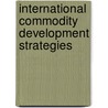 International commodity development strategies door H.P. Smit